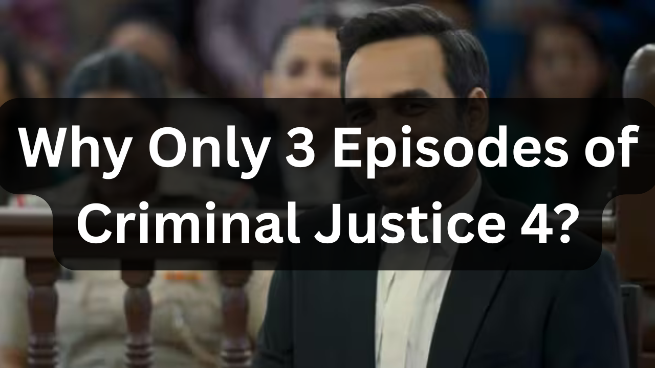 Why Only 3 Episodes of Criminal Justice Season 4