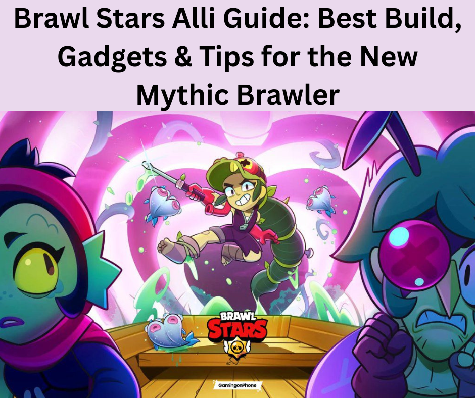 Brawl Stars Alli Guide