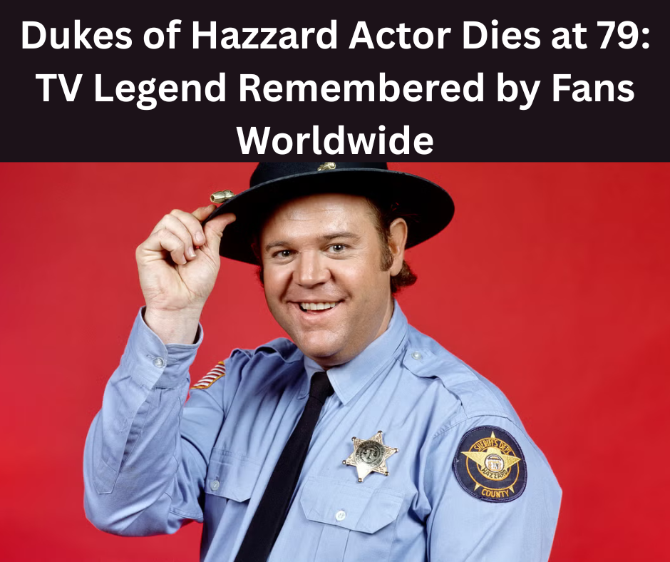 Dukes of Hazzard Actor Dies