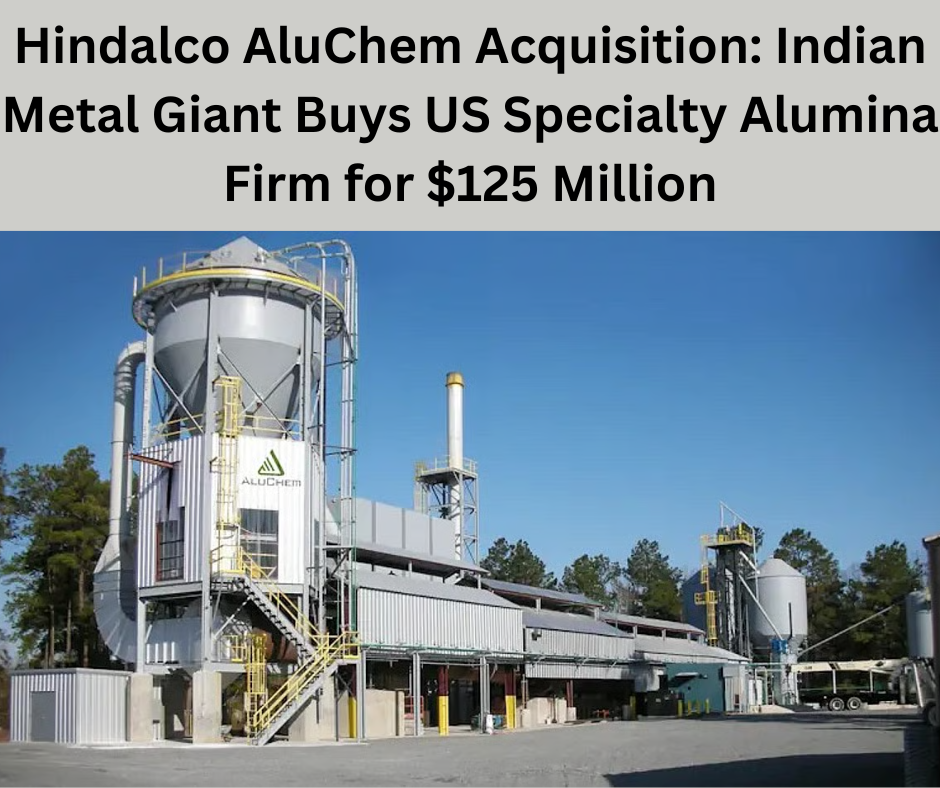 Hindalco AluChem Acquisition