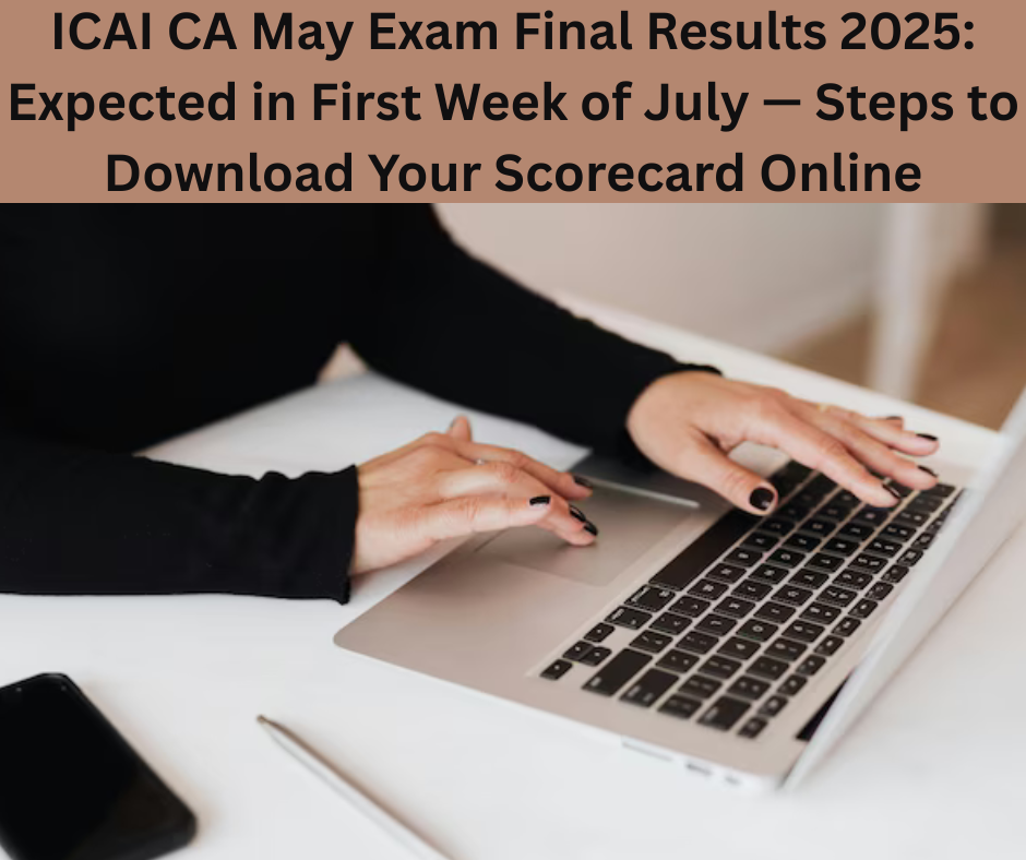 ICAI CA May Exam Final Results 2025
