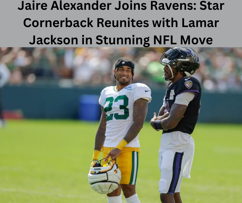 Jaire Alexander Joins Ravens