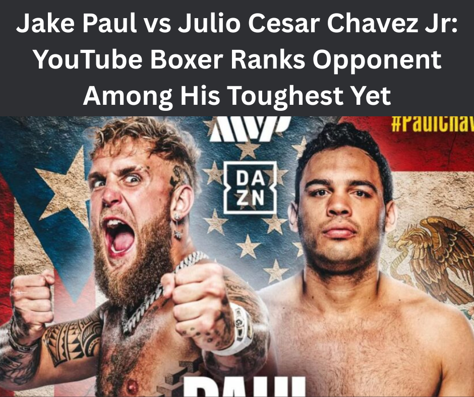 Jake Paul vs Julio Cesar Chavez Jr