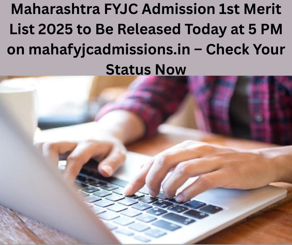 Maharashtra FYJC Admission 1st Merit List 2025