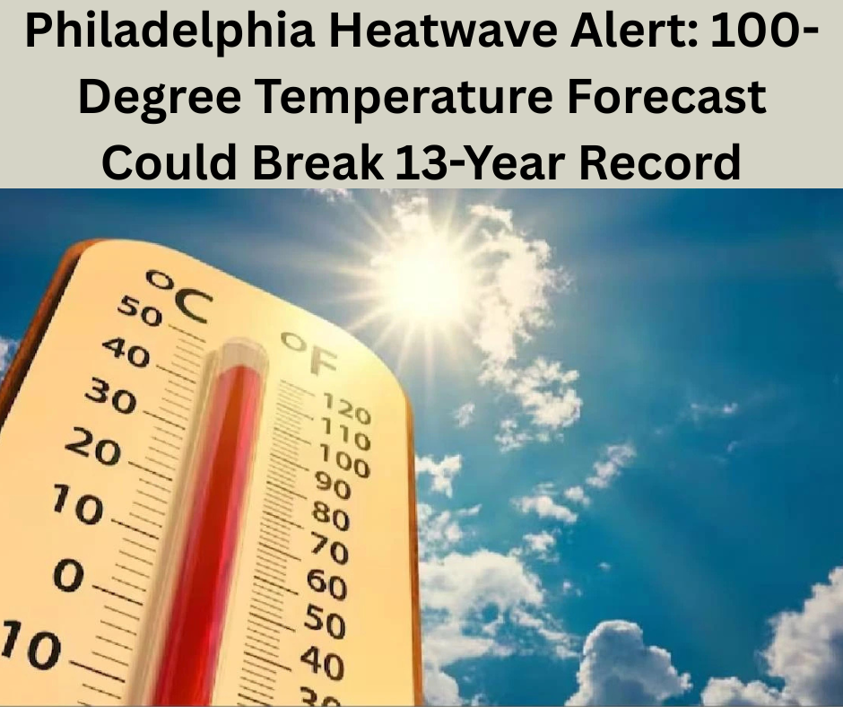 Philadelphia Heatwave Alert