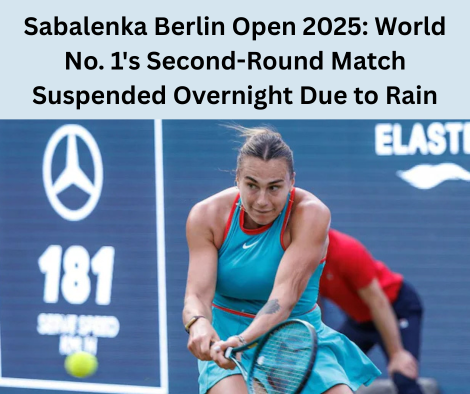 Sabalenka Berlin Open 2025