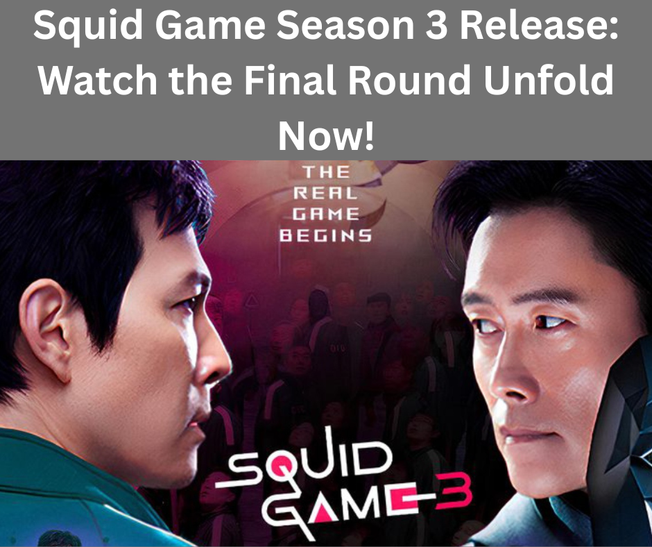 Squid Game Season 3 Release