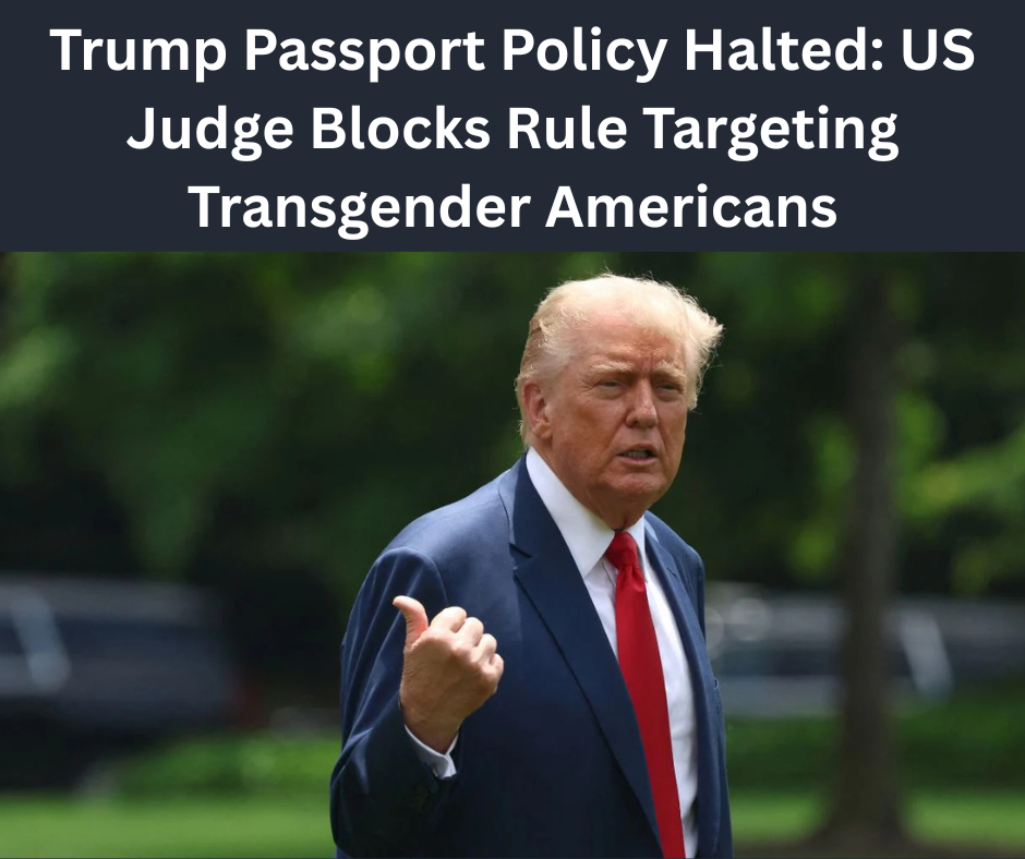 Trump Passport Policy Halted