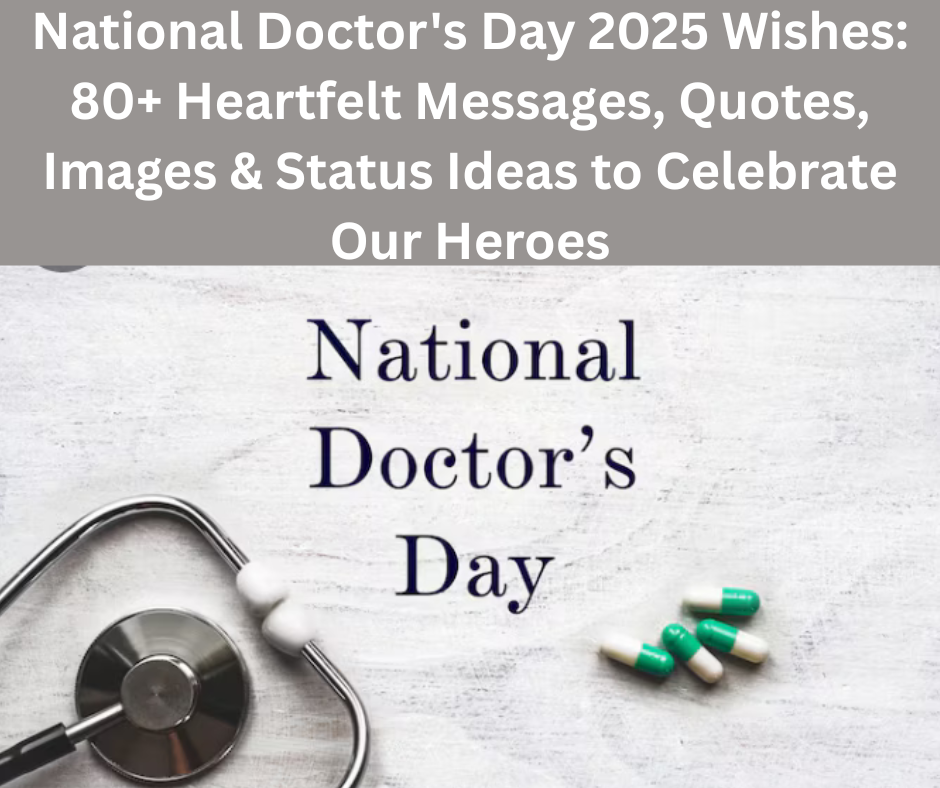 National Doctor's Day 2025 Wishes