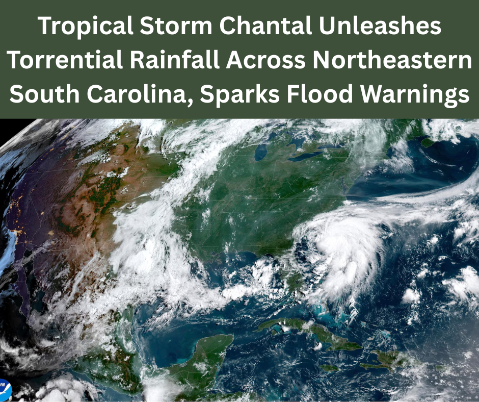 Tropical Storm Chantal Unleashes Torrential Rainfall Across Northeastern South Carolina, Sparks Flood Warnings